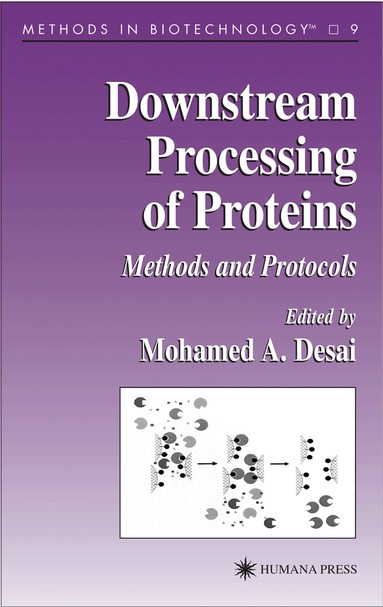 Mohamed A. Desai, Mohamed A. Desai - Downstream Processing of Proteins, Inbunden