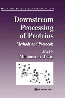 Mohamed A. Desai, Mohamed A. Desai, Mohamed A Desai - Downstream Processing of Proteins, Inbunden