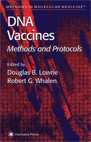 Douglas B. Lowrie, Robert Whalen - DNA Vaccines, Inbunden