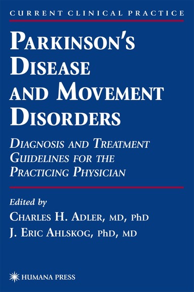 Charles H. Adler, J. Eric Ahlskog - Parkinson’s Disease and Movement Disorders, Inbunden