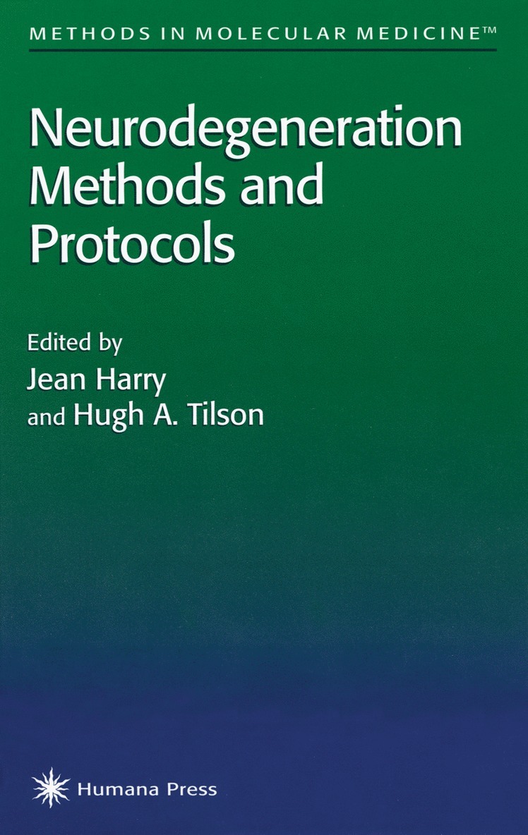 Jean Harry, Hugh A. Tilson - Neurodegeneration Methods and Protocols, Inbunden