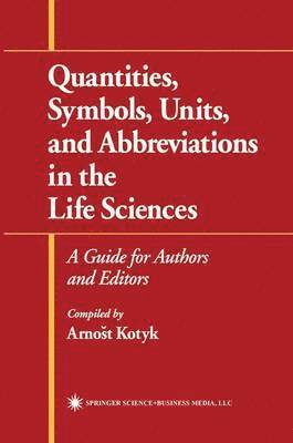 Arnost Kotyk - Quantities, Symbols, Units, and Abbreviations in the Life Sciences, Inbunden