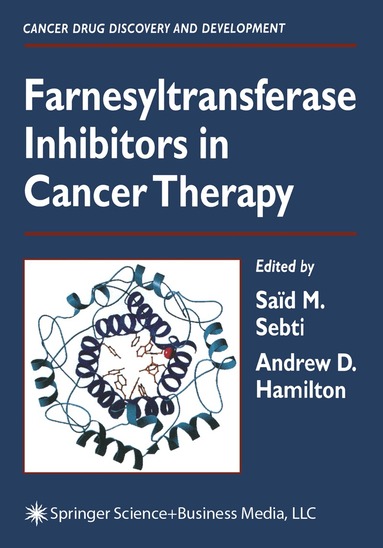 Saïd M. Sebti, Andrew D. Hamilton - Farnesyltransferase Inhibitors in Cancer Therapy, Inbunden