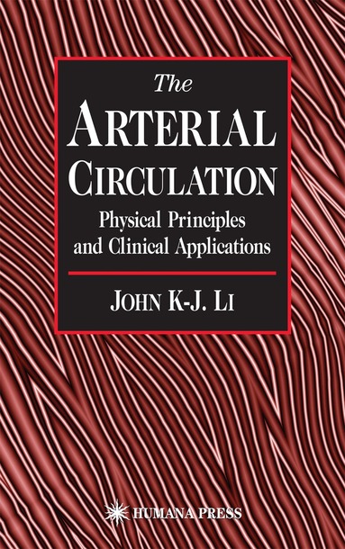 John K-J Li - Arterial Circulation, Inbunden