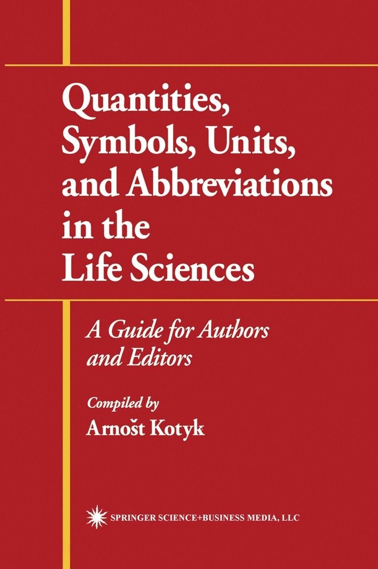 Arnost Kotyk - Quantities, Symbols, Units, and Abbreviations in the Life Sciences, Häftad