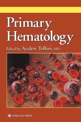 Ayalew Tefferi - Primary Hematology, Inbunden