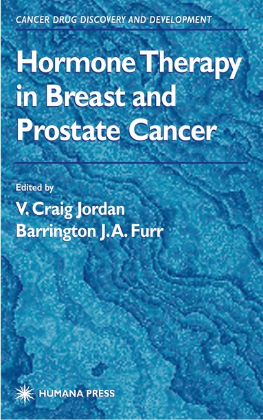 JORDAN V. CRAIG, B.J.A. Furr - Hormone Therapy in Breast and Prostate Cancer, Inbunden