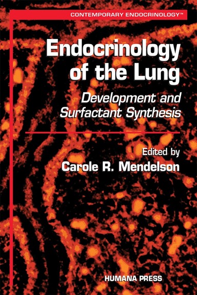 Carole R. Mendelson - Endocrinology of the Lung, Inbunden
