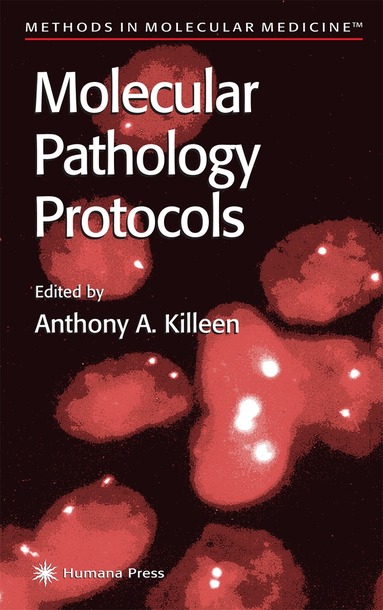 Anthony A. Killeen, Anthony A. Killeen - Molecular Pathology Protocols, Inbunden