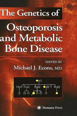 bokomslag The Genetics of Osteoporosis and Metabolic Bone Disease