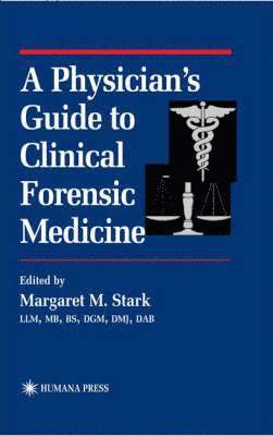 bokomslag A Physicians Guide to Clinical Forensic Medicine