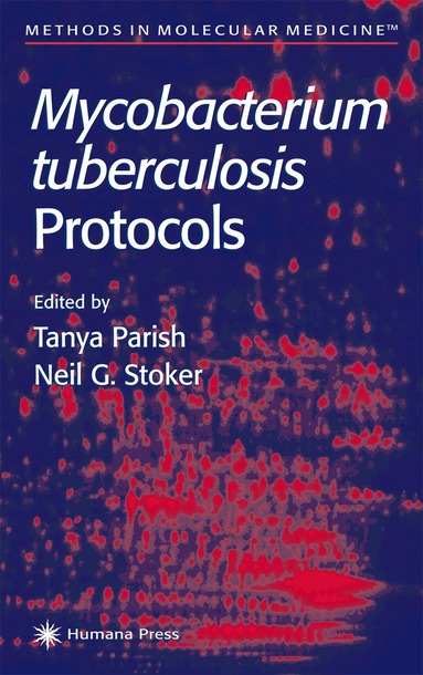 Tanya Parish, Neil G. Stoker - Mycobacterium Tuberculosis Protocols, Inbunden