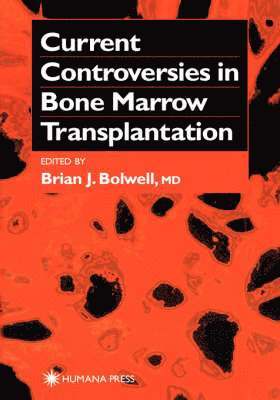 Current Controversies in Bone Marrow Transplantation 1