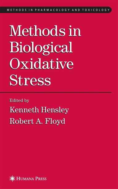 Kenneth Hensley, Robert A. Floyd - Methods in Biological Oxidative Stress, Inbunden