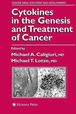 Michael A. Caligiuri, Michael T. Lotze - Cytokines in the Genesis and Treatment of Cancer, Inbunden