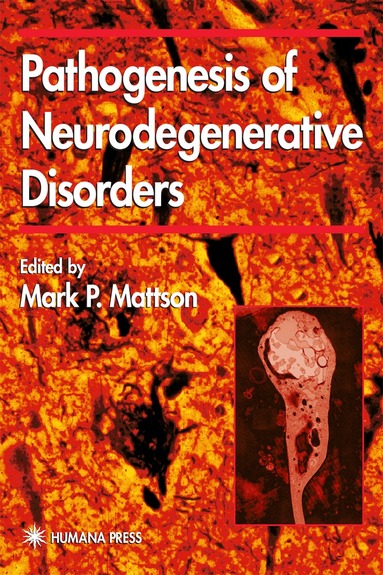 Mark P. Mattson - Pathogenesis of Neurodegenerative Disorders, Inbunden