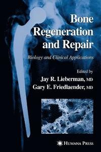 bokomslag Bone Regeneration and Repair