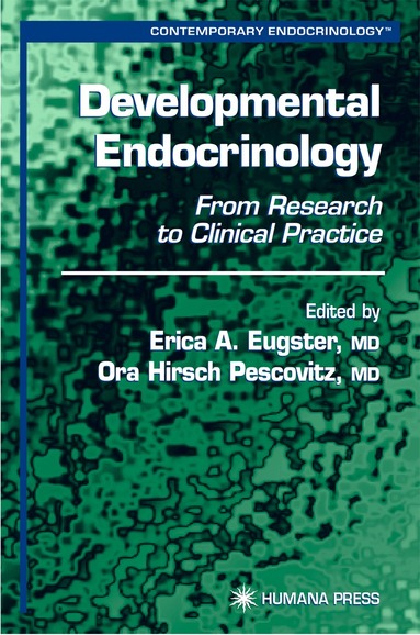 Erica A. Eugster, Ora Hirsch Pescovitz - Developmental Endocrinology, Inbunden