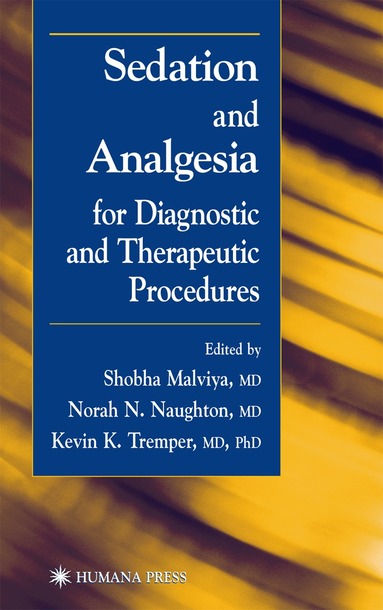 Shobha Malviya - Sedation and Analgesia for Diagnostic and Therapeutic Procedures, Inbunden
