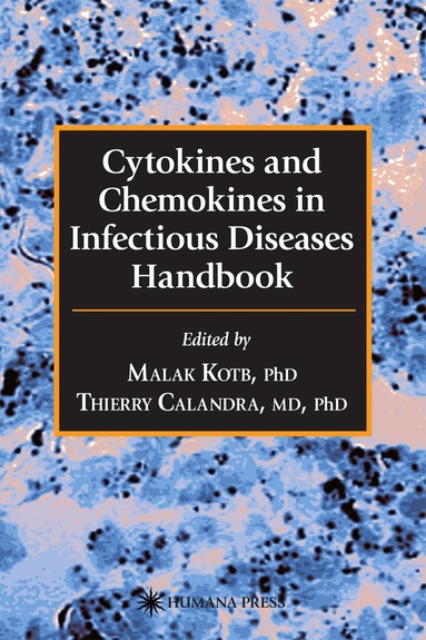 Malak Kotb, Malak Kotb, Thierry Calandra - Cytokines and Chemokines in Infectious Diseases Handbook, Inbunden
