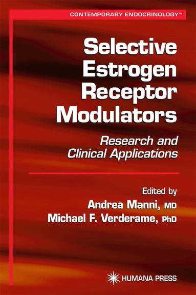 Andrea Manni, Michael F. Verderame, Andrea Manni, Michael Verderame - Selective Estrogen Receptor Modulators, Inbunden