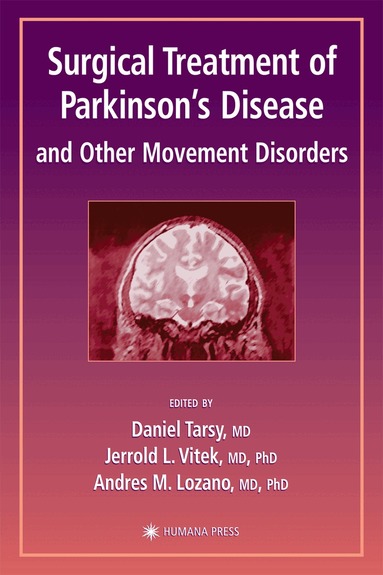 Daniel Tarsy, Jerrold L. Vitek, Andres M. Lozano - Surgical Treatment of Parkinson’s Disease and Other Movement Disorders, Inbunden