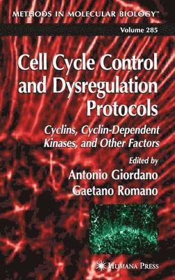 Antonio Giordano, Gaetano Romano - Cell Cycle Control and Dysregulation Protocols, Inbunden
