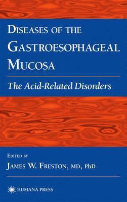 Diseases of the Gastroesophageal Mucosa 1