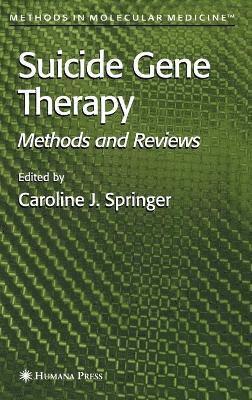 Caroline J. Springer - Suicide Gene Therapy, Inbunden