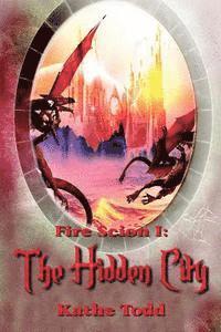 bokomslag Fire Scion I: The Hidden City