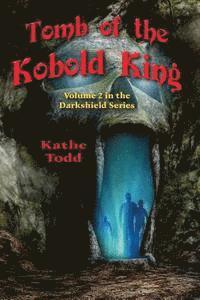 bokomslag Tomb of the Kobold King: Volume 2 in the Darkshield Series
