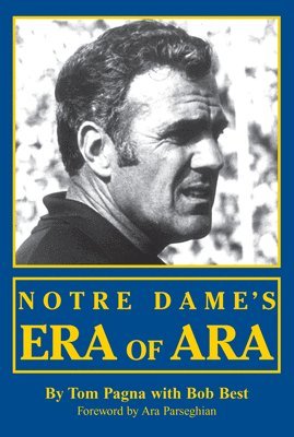 Tom Pagna - Notre Dames Era Of Ara, Häftad