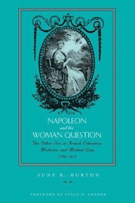 June K. Burton, June K Burton - Napoleon and the Woman Question, Inbunden