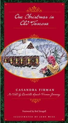 Casandra Firman, Quintille Speck-Firman Garmany - One Christmas in Old Tascosa, Inbunden