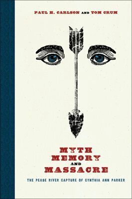 Paul H. Carlson, Tom Crum - Myth, Memory, and Massacre, Häftad