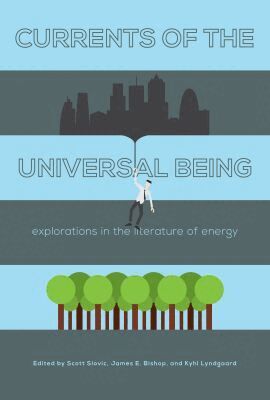 Scott Slovic, James E. Bishop, Kyhl Lyndgaard - Currents of the Universal Being, Häftad