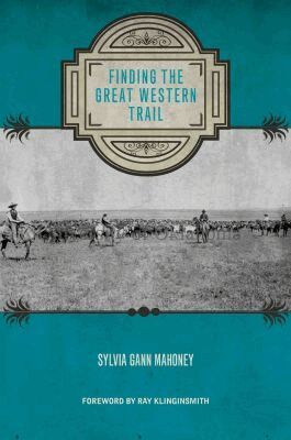 Sylvia Gann Mahoney - Finding the Great Western Trail, Inbunden
