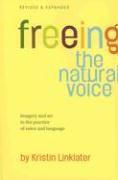 bokomslag Freeing the Natural Voice: Imagery and Art in the Practice of Voice and Language (Revised & Expanded)