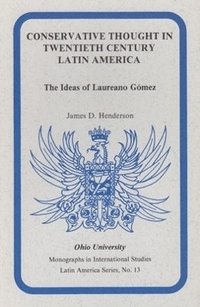 bokomslag Conservative Thought in Twentieth Century Latin America