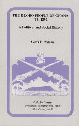 Louis E. Wilson - Krobo People of Ghana to 1892, Häftad