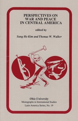 Sung Ho Kim, Thomas W. Walker - Perspectives on War and Peace in Central America, Häftad