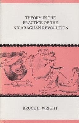 Theory in the Practice of the Nicaraguan Revolution 1