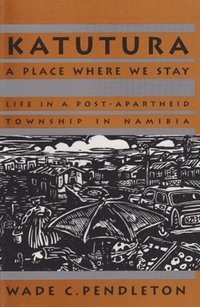 bokomslag Katutura: a Place Where We Stay