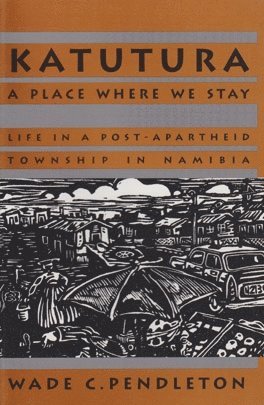 bokomslag Katutura: a Place Where We Stay