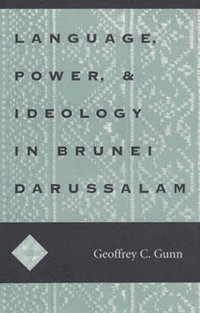 bokomslag Language, Power, and Ideology in Brunei Darussalam