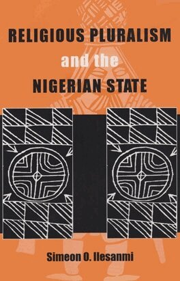 Simeon O. Ilesanmi - Religious Pluralism and the Nigerian State, Häftad