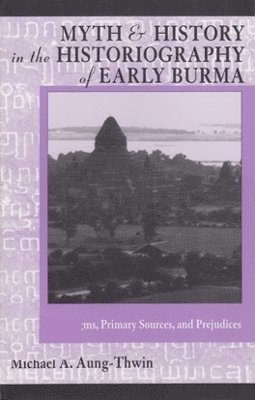 Myth and History in the Historiography of Early Burma 1