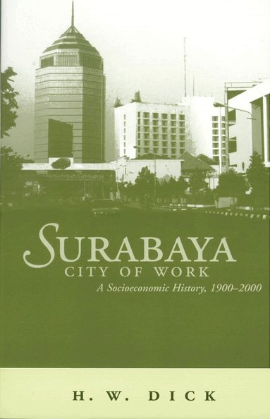 Howard Dick - Surabaya, City of Work, Häftad