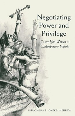Philomina E. Okeke-Ihejirika - Negotiating Power and Privilege, Häftad