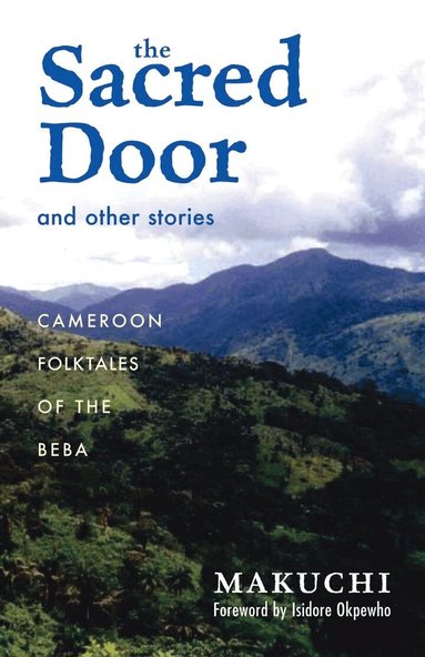 Juliana Makuchi Abbenyi-Nfah - Sacred Door and Other Stories, Häftad